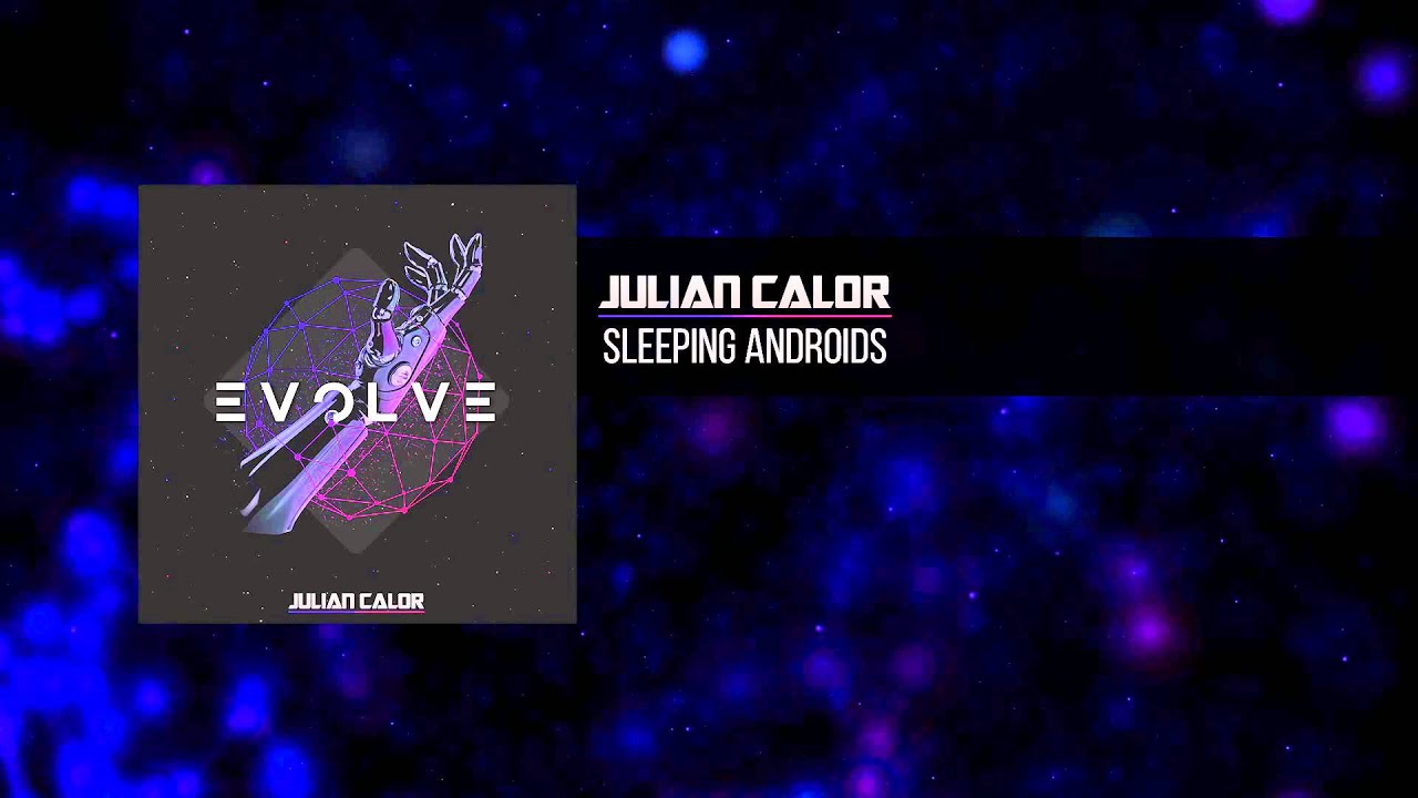 Julian Calor - Sleeping Androids (Album Edit)