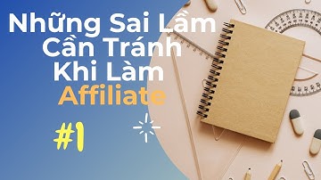 Những Sai Lầm Khi Làm Affiliate - Sai Lầm Thứ 1 - Thái Sơn Phạm