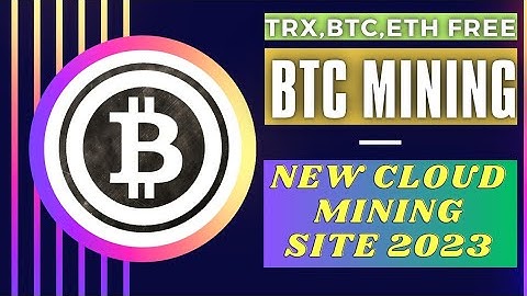 New cloud mining website.Btc mining daily free.Trx mining platform free.