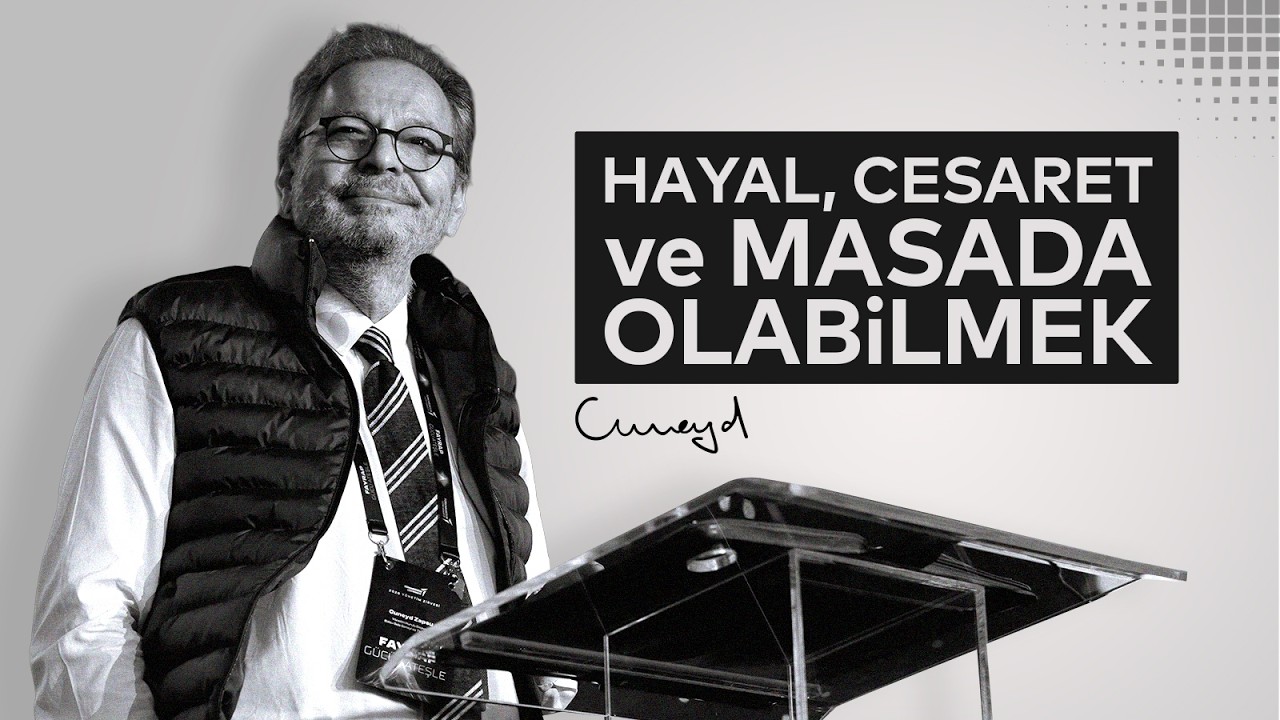 Hayal, Cesaret ve Masada Olabilmek