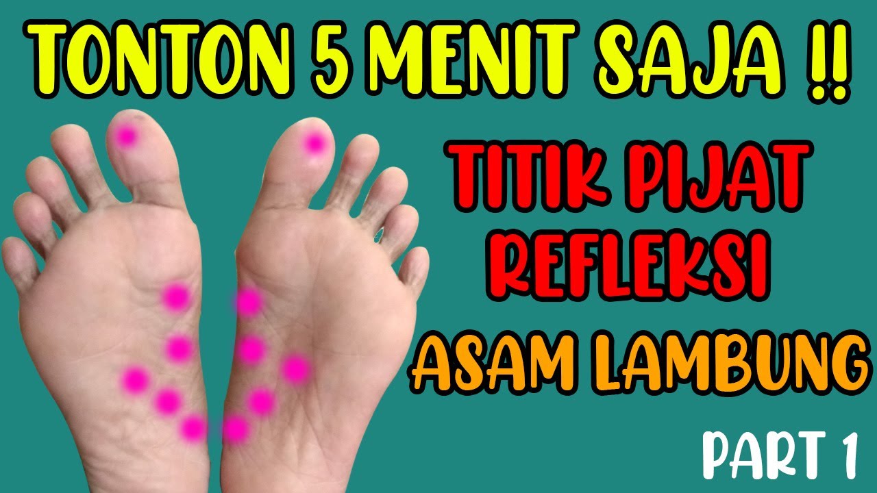 Pijat Refleksi Kaki Untuk Asam Lambung Part 1 Youtube