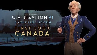 Civilization VI: Gathering Storm - First Look: Canada