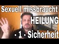 Video: Heilung für sexuell missbrauchte Menschen - 1 - Sicherheit