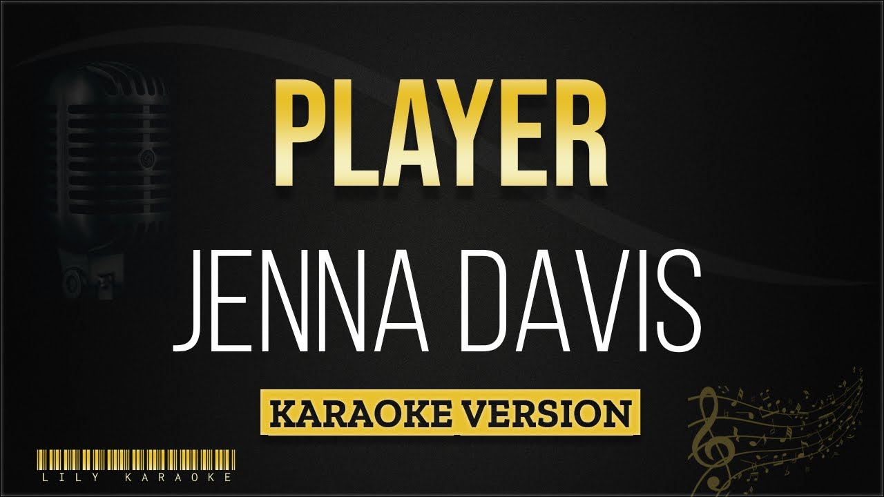 Jenna Davis Player (Karaoke Version) YouTube