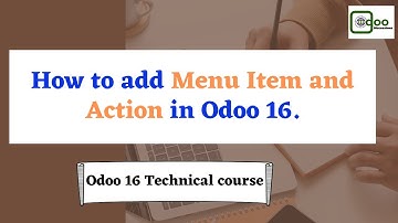How to add Menu Item and Action in Odoo 16 | Odoo 16 Technical Course