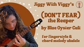 Video thumbnail of "Don't Fear the Reaper by Blue Oyster Cult ~ Fingerstyle Ukulele Cover!"