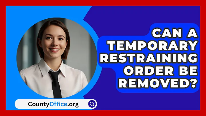 Can A Temporary Restraining Order Be Removed? - CountyOffice.org