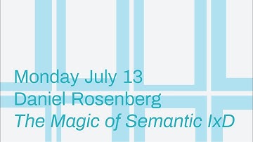The Magic of Semantic IxD - Daniel Rosenburg