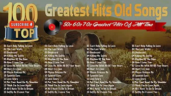 Golden Oldies Greatest Hits 🎶 50s, 60s, 70s | Legendary Old Music Classics | Top 100 Best Old Songs