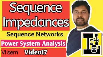 Sequence Impedances | Power System System Components | Sequence Networks | Power System Analysis