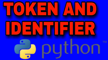 TOKEN and IDENTIFIER in PYTHON || PYTHON