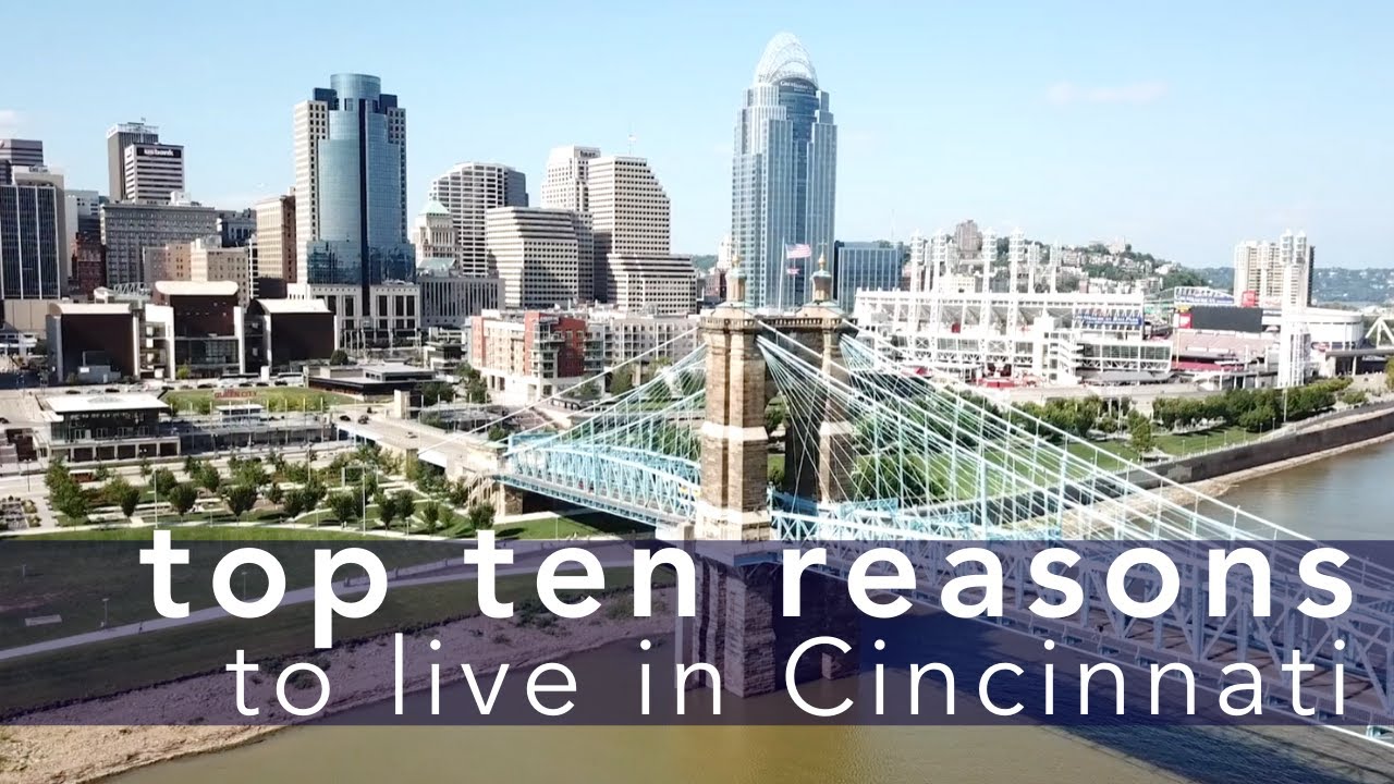 Top Ten Reasons to Live In Cincinnati YouTube