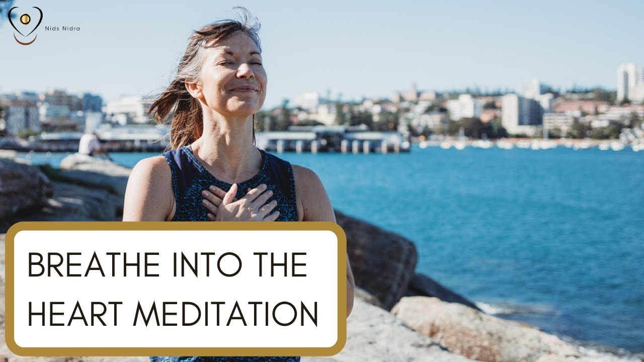 Breathe into the Heart meditation