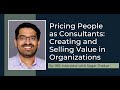 PODCAST EP183: Pricing People as Consultants: Creating and Selling Value in Org... with Sagar Thakur