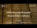 Gold prices smash records despite dollar resilience | EBC Markets Briefing