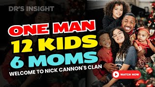 12 Kids, 6 Baby Mamas: Meet Nick Cannon's Clan