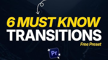 6 Must Know Transitions for Adobe Premiere Pro | Free Preset