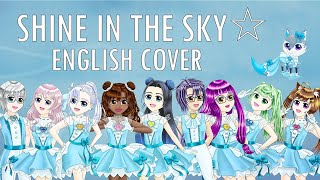【9人合唱】 Shine in the Sky☆ 【ENGLISH COVER】