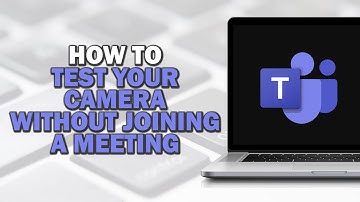 How to Test your Camera in Microsoft Teams Without Joining a Meeting (Quick Tutorial)