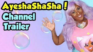 AyeshaShaSha! CHANNEL TRAILER!