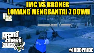 IMC VS BROKER !! LOMANG MENG BANTAI 7 DOWN - GTA V ROLEPLAY
