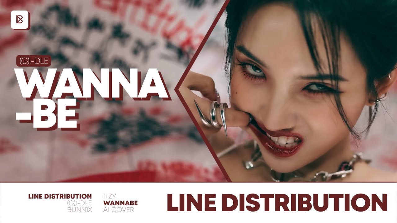 (G)I-DLE ((여자)아이들) - WANNABE Line Distribution (AI Cover / Original by: ITZY)
