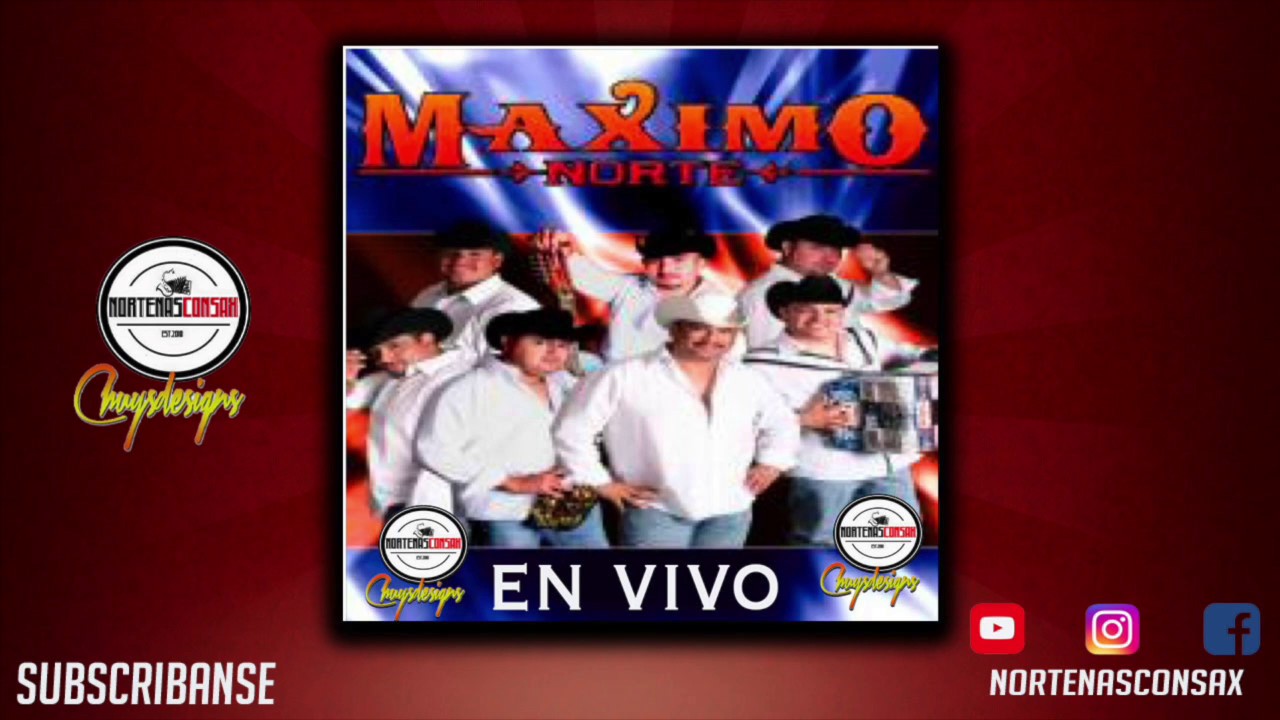 Maximo Norte - Yo Soy Norteño En Vivo