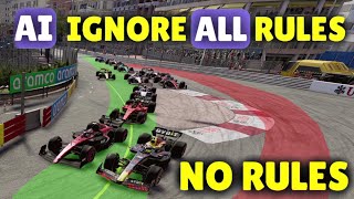I made the AI ignore all RULES (no rules Monaco)