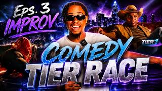 Comedy Tier Race - Eps. 3 Improv