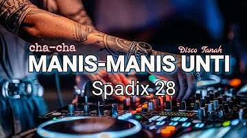 MANIS MANIS UNTI - CHA-CHA SPESIAL - SPADIX 28 DISCO TANAH MANADO