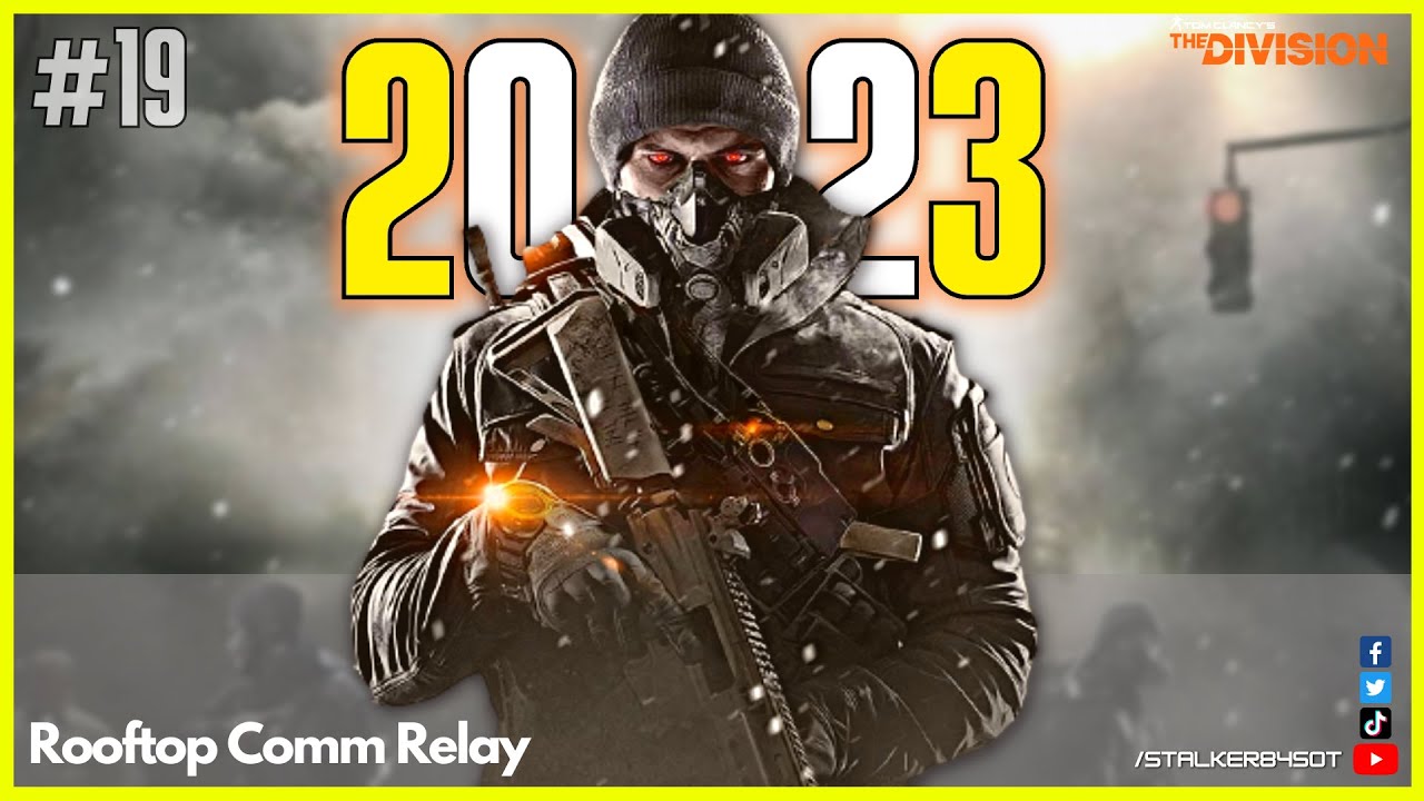 THE DIVISION IN 2023 | #19 | ROOFTOP COMM RELAY (The Division)