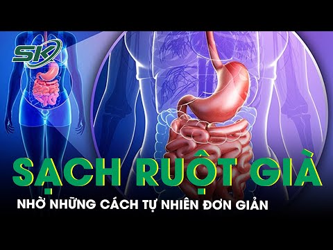 Video: 5 cách để giải độc ruột kết của bạn