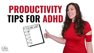 The Best Productivity Tips For Adhd: My Secret To Life With Adhd