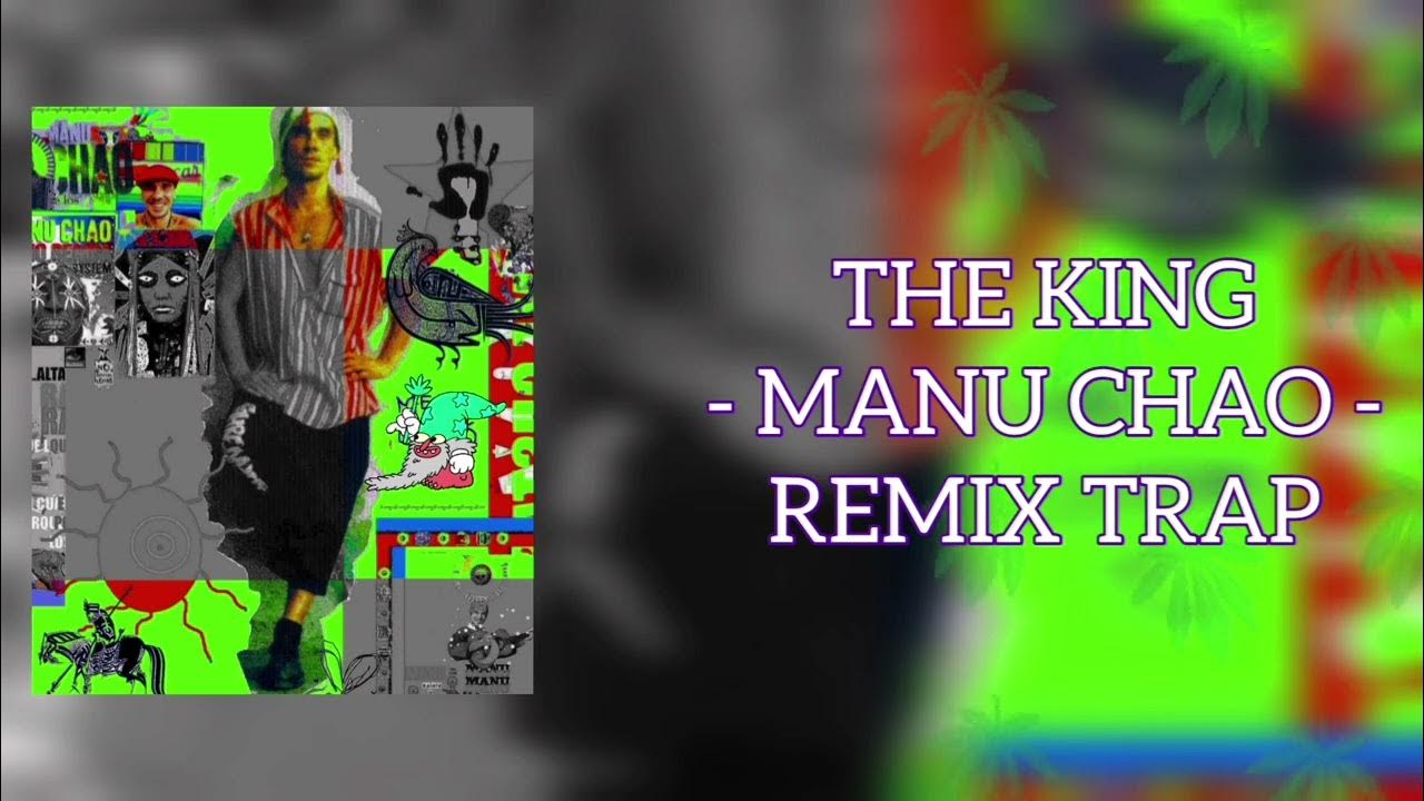 MANU CHAO TRAP REMIX AYKRMB KING OF THE BONGO YouTube