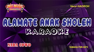 Download lagu ALAMATE ANAK SHOLEH - KARAOKE (NADA COWO)