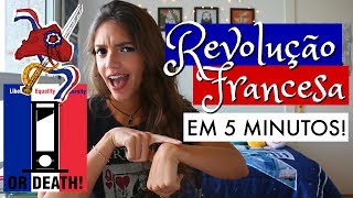 A REVOLUÇÃO FRANCESA EM 5 MINUTOS! - Débora Aladim