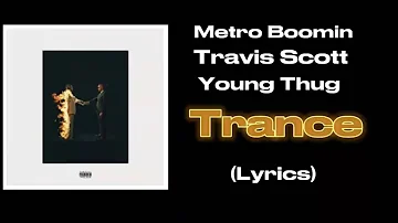 Metro Boomin, Travis Scott, Young Thug - Trance (Lyrics)