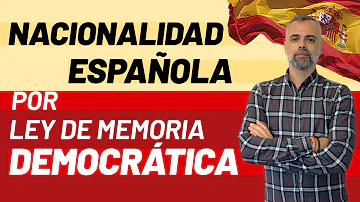 🇪🇸 Nacionalidad Española por la Ley de Memoria Democrática ⚖️