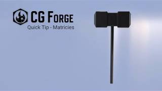 Matrices - CG Forge - Quick Tip