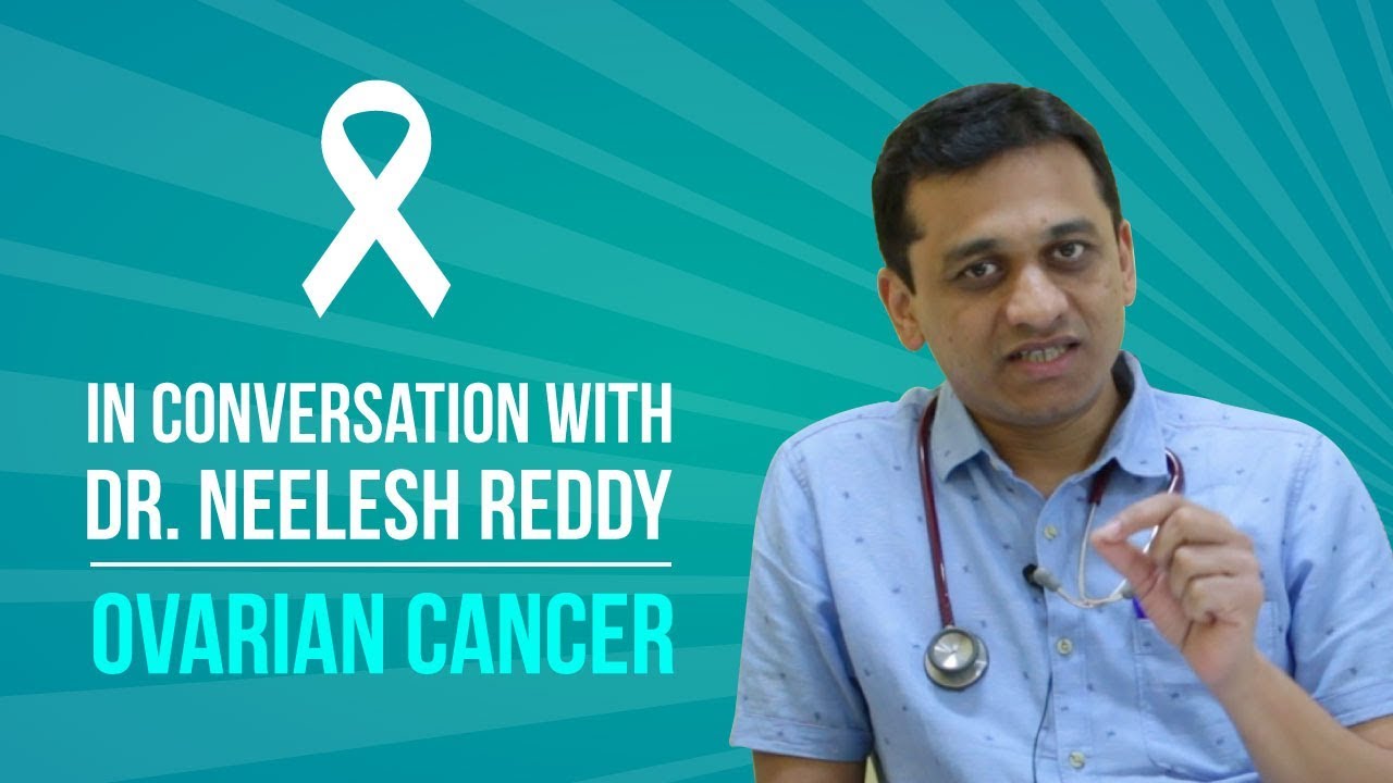 Learning about Ovarian Cancer | Onco talk with Dr. Neelesh Reddy - YouTube