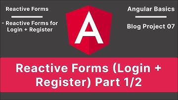 Angular: Reactive Forms Login + Register 1/2 | Blog Project V-07