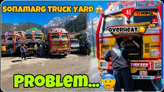 Truck Mai Problem Aagye 😱 overheating 🥵 || Sonamarg Truck Yard  || SeThi Xpress