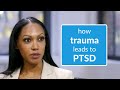 This Is How Trauma Leads to PTSD