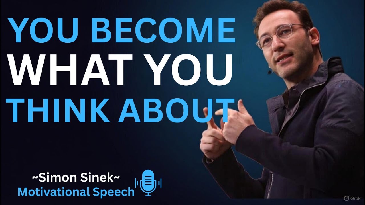 You Become What You Think - Think Better, Live Better | SIMON SINEK - Best Motivational Video