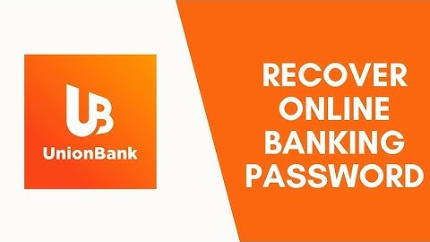 Union Bank of Philippines: How to Reset Online Banking Password | Recover Account | unionbankph.com