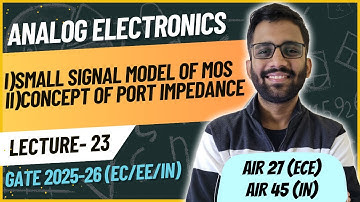 Small Signal Model of MOS, Concept of Port Impedance || Analog Electronics || PrepFusion