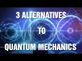 3 Different Interpretations of Quantum Mechanics