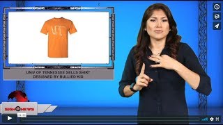 Univ of Tennessee sells shirt designed by bullied kid (ASL - 9.8.19)