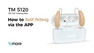 TM 5120 hearing aids —P19 How to Self-fitting via the APP screenshot 1