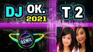 DJ OK T2 ] TERBARU 2021 ] AUTO BERNOSTALGIA 🎧☕✔️